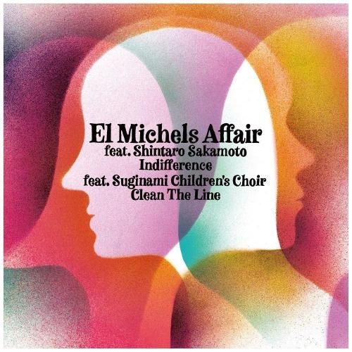 坂本慎太郎 Indifference c/w Clean The Line(El Michels Affair