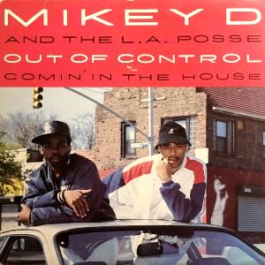 MIKEY D & THE L.A. POSSE - OUT OF CONTROL / COMIN' IN THE HOUSE (12) (VG+/VG+)