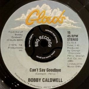 BOBBY CALDWELL - CAN'T SAY GOODBYE (7) (EX/VG+)