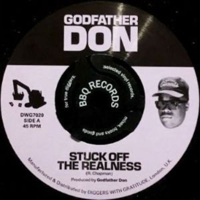 GODFATHER DON - STUCK OFF THE REALNESS / BURN (7) (NEW)