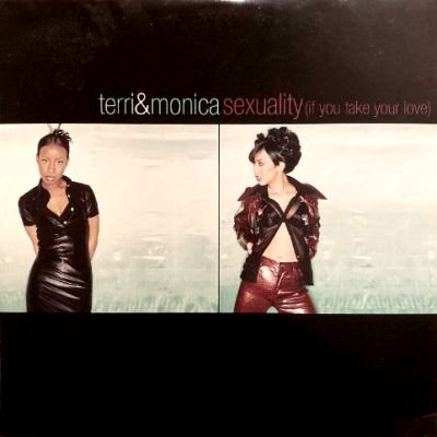 TERRI & MONICA - SEXUALITY (IF YOU TAKE YOUR LOVE) (12) (EX/EX)
