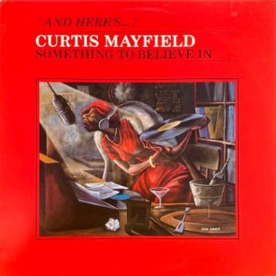 <img class='new_mark_img1' src='https://img.shop-pro.jp/img/new/icons3.gif' style='border:none;display:inline;margin:0px;padding:0px;width:auto;' />CURTIS MAYFIELD - SOMETHING TO BELIEVE IN (LP) (VG/VG+)