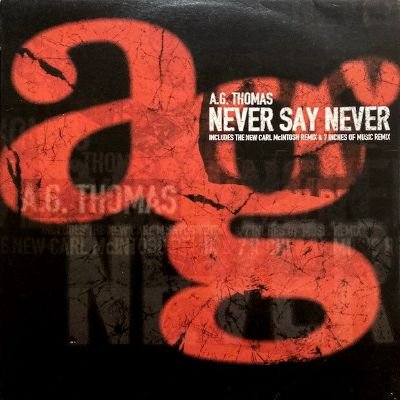 A.G. THOMAS - NEVER SAY NEVER (12) (VG/VG+)