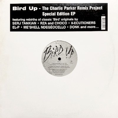 CHARLIE PARKER - BIRD UP - THE CHARLIE PARKER REMIX PROJECT SPECIAL EDITION EP (12) (VG+/VG+)