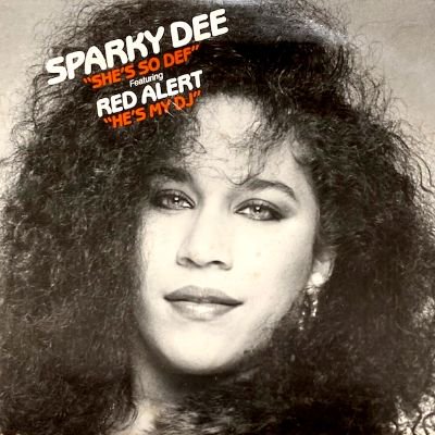 SPARKY DEE feat. RED ALERT - SHE'S SO DEF / HE'S MY DJ (12) (VG+/VG+)