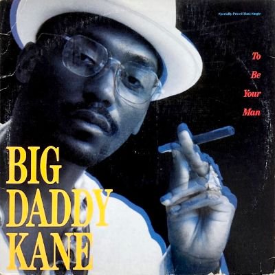 BIG DADDY KANE - TO BE YOUR MAN / AIN'T NO STOPPIN' US NOW (12) (VG+/VG+)