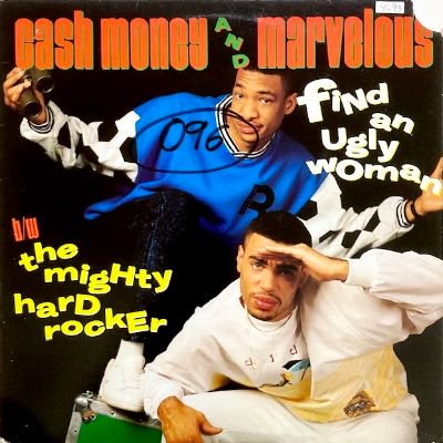 CASH MONEY AND MARVELOUS - FIND AN UGLY WOMAN / THE MIGHTY HARD ROCKER (12) (PROMO) (VG+/VG)