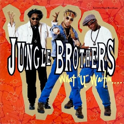 JUNGLE BROTHERS - WHAT 