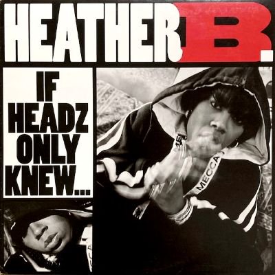 HEATHER B. - IF HEADZ ONLY KNEW (12) (EX/VG+)