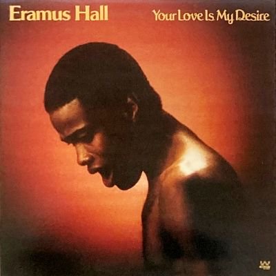 ERAMUS HALL - YOUR LOVE IS MY DESIRE (LP) (RE) (VG+/VG+)