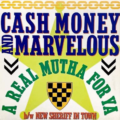 CASH MONEY AND MARVELOUS - A REAL MUTHA FOR YA (12) (VG+/VG+)