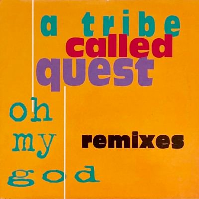 A TRIBE CALLED QUEST - OH MY GOD (REMIXES) (12) (EX/VG)