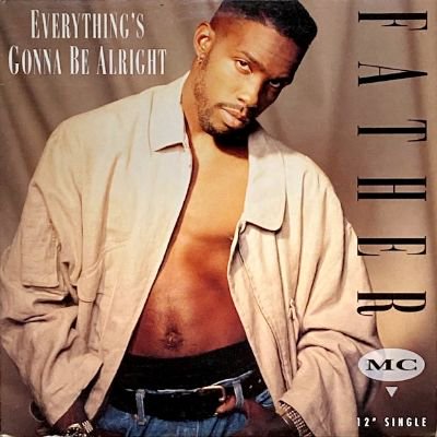 FATHER MC - EVERYTHING'S GONNA BE ALRIGHT (12) (VG+/VG+)