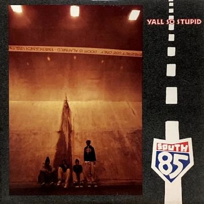 YALL SO STUPID - 85 SOUTH (12) (VG+/VG+)