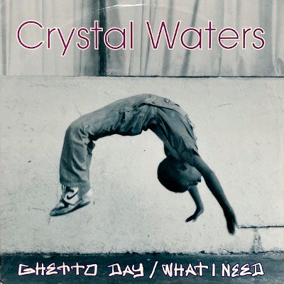 CRYSTAL WATERS - WHAT I NEED / GHETTO DAY (12) (UK) (VG+/VG+)