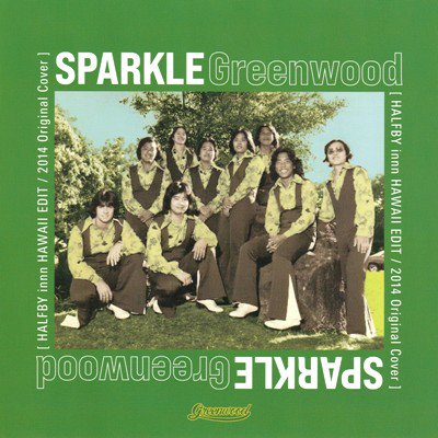 GREENWOOD - SPARKLE (HALFBY INNN HAWAII EDIT) (7) (NEW)