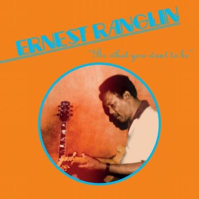 ERNEST RANGLIN - BE WHAT YOU WANT BE (LP) (RE) (NEW)