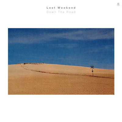 LOST WEEKEND - DOWN THE ROAD (LP) (NEW)