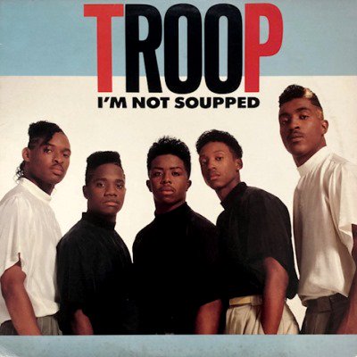TROOP - I'M NOT SOUPPED (12) (VG+/VG+)