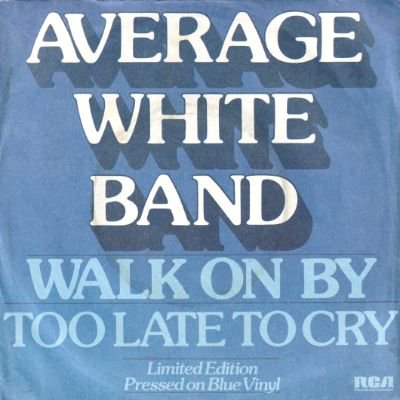 AVERAGE WHITE BAND - WALK ON BY (7) (UK) (BLU) (VG+/VG+)