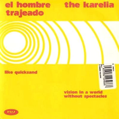 EL HOMBRE TRAJEADO / THE KARELIA - LIKE QUICKSAND (7) (VG+/VG+)
