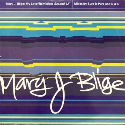MARY J. BLIGE - MY LOVE / REMINISCE (12) (VG+/VG+)
