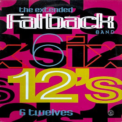 THE FATBACK BAND - 6 TWELVES - THE EXTENDED FATBACK BAND (12) (VG/VG+)