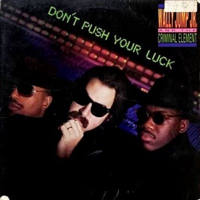 WALLY JUMP JR & THE CRIMINAL ELEMENT - DON'T PUSH YOUR LUCK (LP) (VG/G)