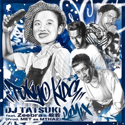 DJ TATSUKI - TOKYO KIDS (REMIX) feat. ZEEBRA & 般若 (7) (NEW)