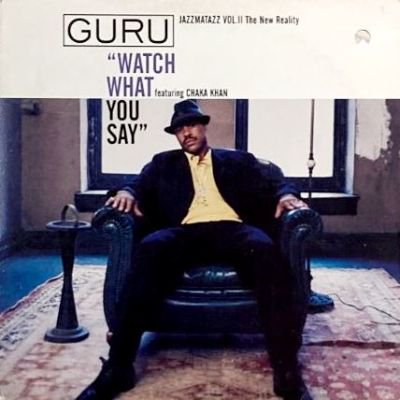 GURU - feat. CHAKA KHAN - WATCH WHAT YOU SAY (12) (VG+/VG)