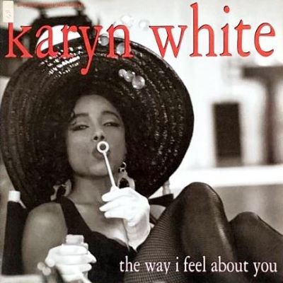 KARYN WHITE - THE WAY I FEEL ABOUT YOU (12) (VG+/VG+)