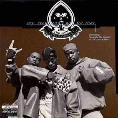 TRIGGER THA GAMBLER - MY CREW CAN'T GO FOR THAT (12) (EX/VG+)