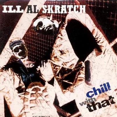 ILL AL SKRATCH - CHILL WITH THAT (12) (VG+/VG+)