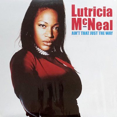 LUTRICIA MCNEAL - AIN'T THAT JUST THE WAY (12) (VG+/EX)