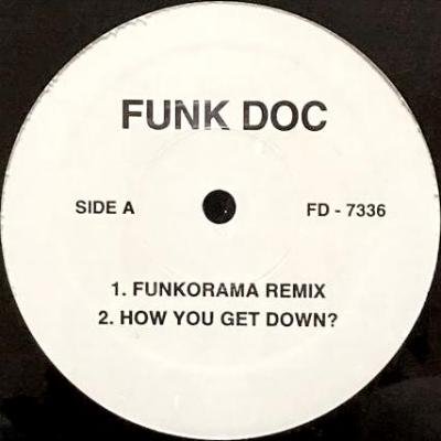 FUNK DOC - FUNKORAMA (REMIX) / HOW YOU GET DOWN? (12) (SEALED)