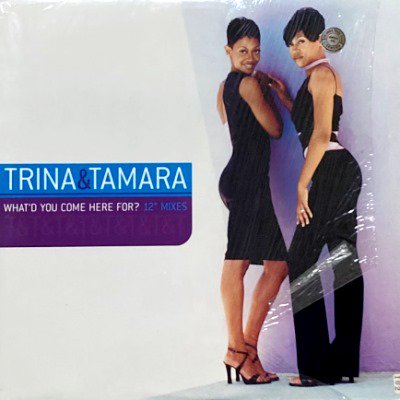TRINA & TAMARA - WHAT'D YOU COME HERE FOR? (12) (VG+/EX)