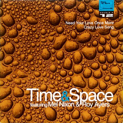 TIME&SPACE feat. MEL NIXON & ROY AYERS - NEED YOUR LOVE ONCE MORE / CRAZY LOVE SONGS (12) (VG+/VG+)