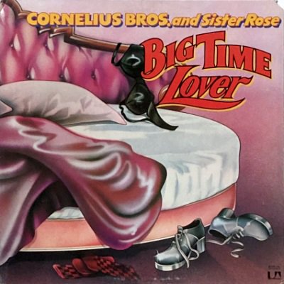 CORNELIUS BROTHERS AND SISTER ROSE - BIG TIME LOVER (LP) (VG+/VG)