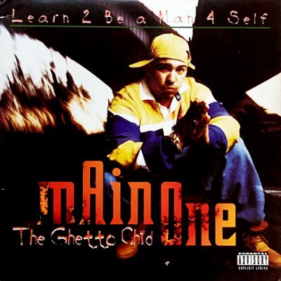 MAIN ONE THE GHETTO CHILD - LEARN 2 BE A MAN 4 SELF (12) (VG+/VG+)