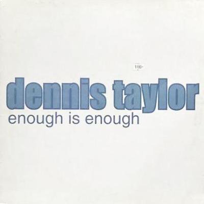 <img class='new_mark_img1' src='https://img.shop-pro.jp/img/new/icons5.gif' style='border:none;display:inline;margin:0px;padding:0px;width:auto;' />DENNIS TAYLOR - ENOUGH IS ENOUGH (12) (UK) (VG+/VG+)