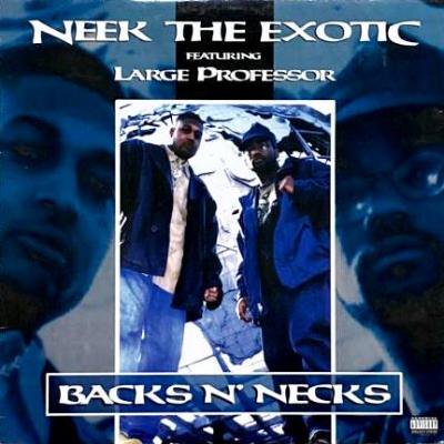 NEEK THE EXOTIC feat. LARGE PROFESSOR - BACKS N' NECKS (12) (EX/VG+)