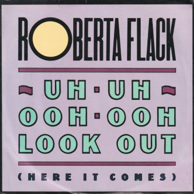 <img class='new_mark_img1' src='https://img.shop-pro.jp/img/new/icons5.gif' style='border:none;display:inline;margin:0px;padding:0px;width:auto;' />ROBERTA FLACK - UH-UH OOH-OOH LOOK OUT (HERE IT COMES)  (7) (VG+/VG+)