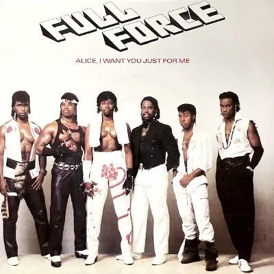 FULL FORCE - ALICE, I WANT YOU JUST FOR ME (7) (EX/EX)