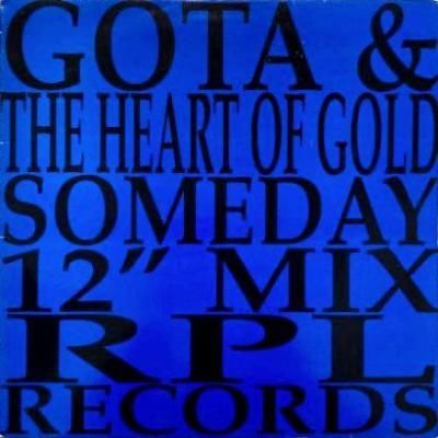 GOTA & THE HEART OF GOLD - SOMEDAY (12) (VG+/VG+)