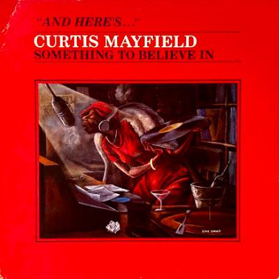 <img class='new_mark_img1' src='https://img.shop-pro.jp/img/new/icons5.gif' style='border:none;display:inline;margin:0px;padding:0px;width:auto;' />CURTIS MAYFIELD - SOMETHING TO BELIEVE IN (LP) (VG+/VG+)