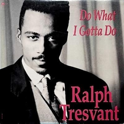 <img class='new_mark_img1' src='https://img.shop-pro.jp/img/new/icons5.gif' style='border:none;display:inline;margin:0px;padding:0px;width:auto;' />RALPH TRESVANT - DO WHAT I GOTTA DO (12) (VG+/VG+)