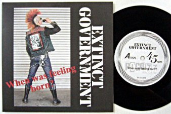 EXTINCT GOVERNMENT - When Was Feeling Born? (Ltd. 7”) - NAT RECORDS