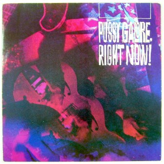 PUSSY GALORE - Right Now! (USED LP) - NAT RECORDS