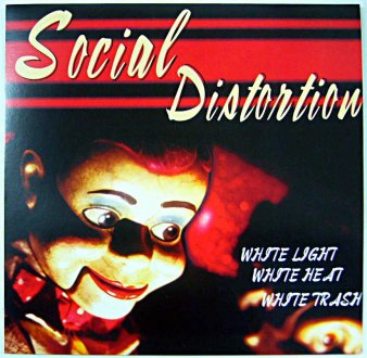 SOCIAL DISTORTION - White Light White Heat White Trash (Ltd. LP) - NAT  RECORDS