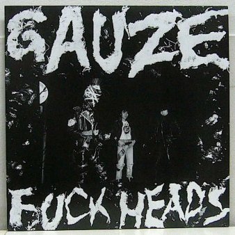 GAUZE - Fuck Heads (Ltd. LP) - NAT RECORDS